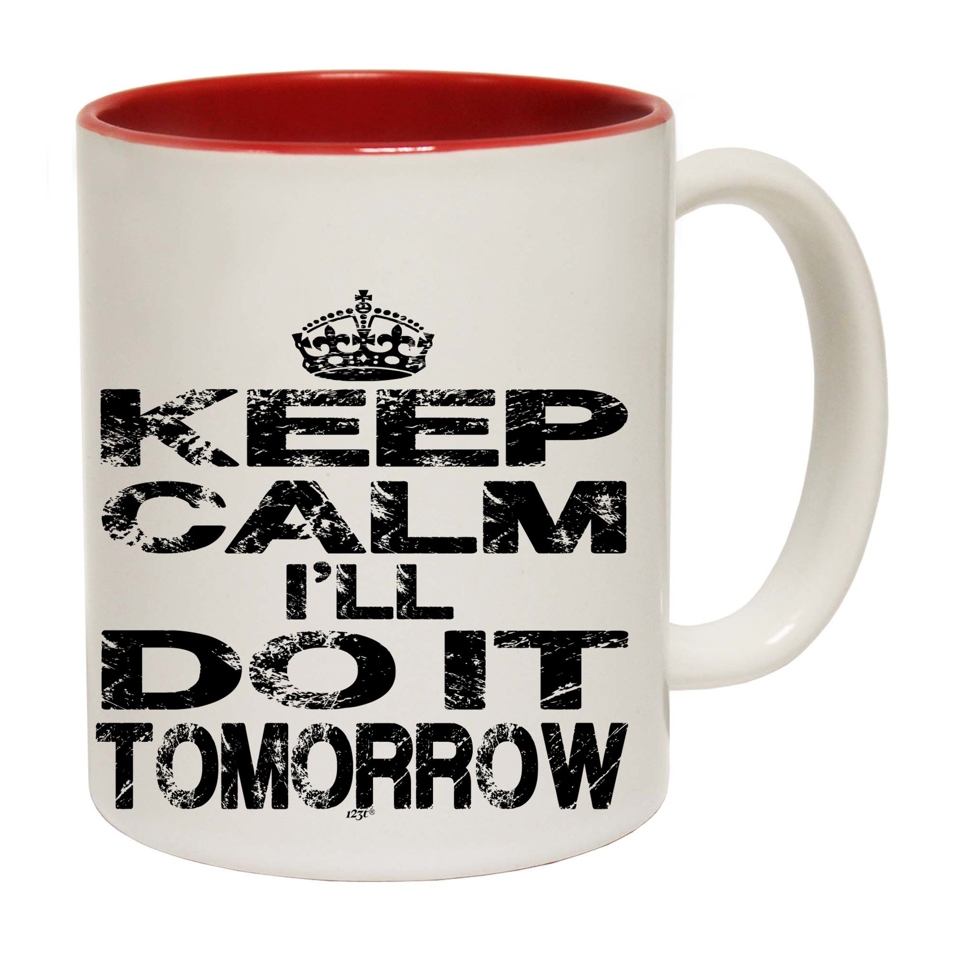 Keep Calm Ill Do It Tomorrow - Funny Coffee Mug
