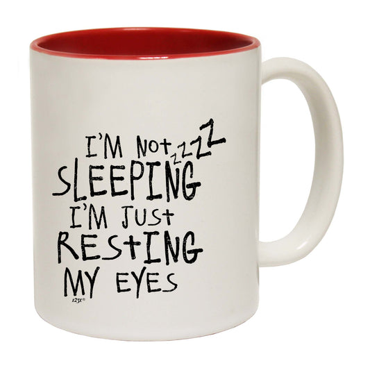 Im Not Sleeping Im Resting Eyes - Funny Coffee Mug
