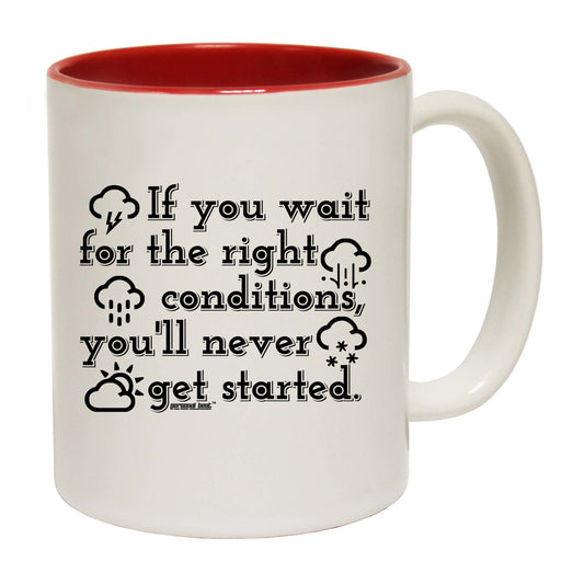 Pb If You Wait For The Right Conditions - Funny Coffee Mug