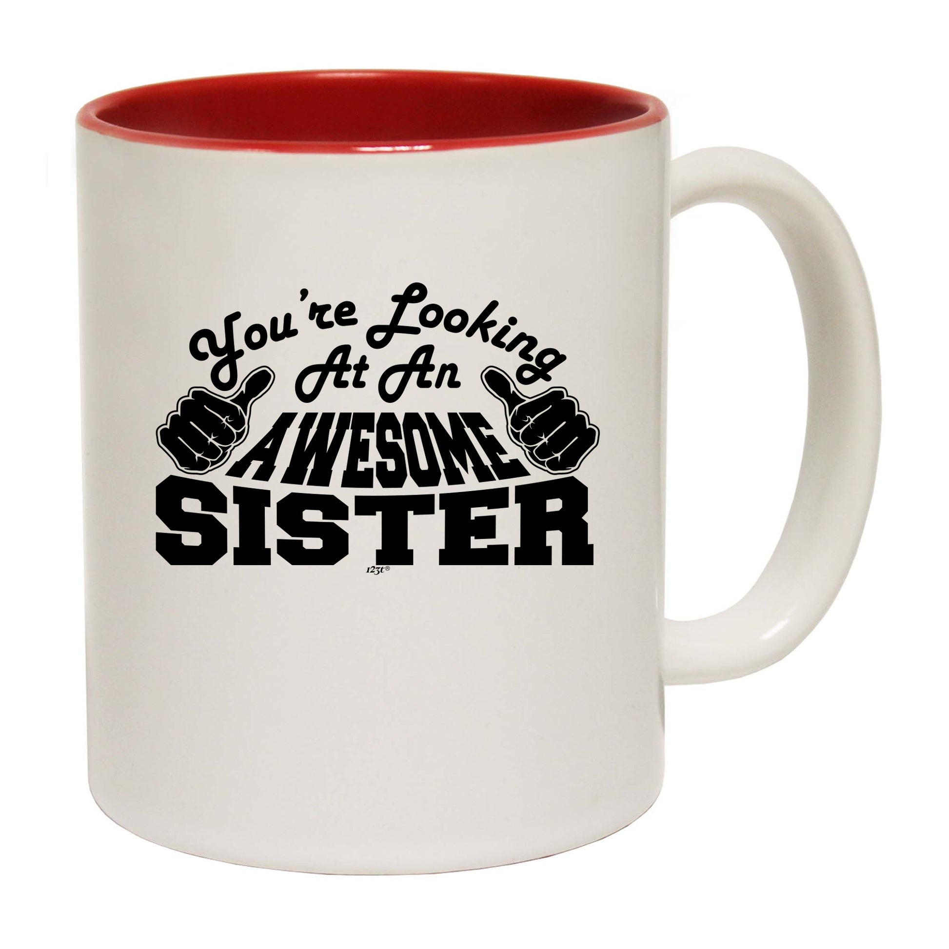 Youre Looking At An Awesome Sister - Funny Coffee Mug