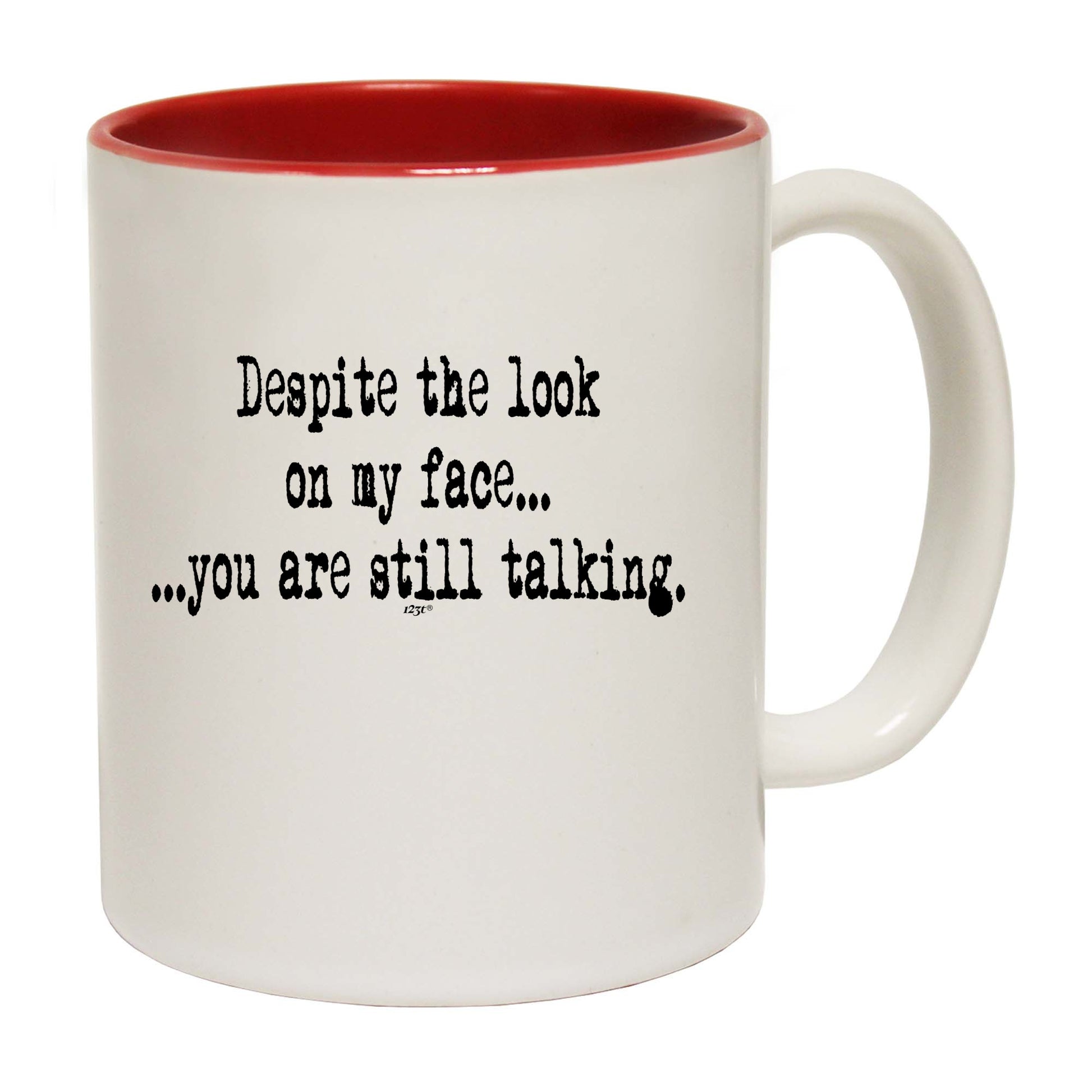 Text Despite The Look On My Face - Funny Coffee Mug