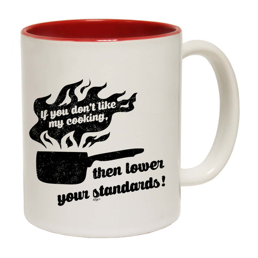 If You Dont Like My Cooking Lower Your Standards - Funny Coffee Mug