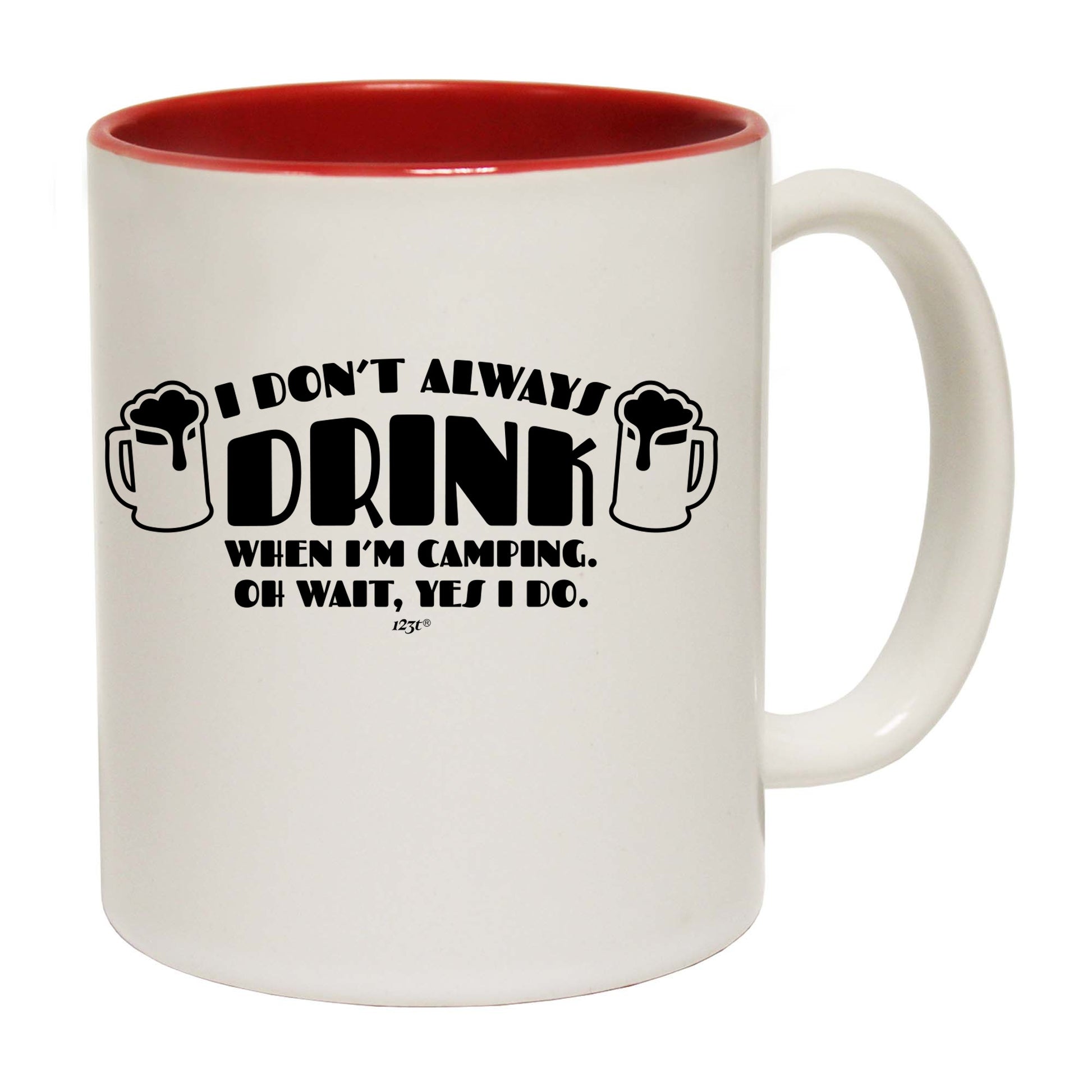 Dont Always Drink When Im Camping - Funny Coffee Mug