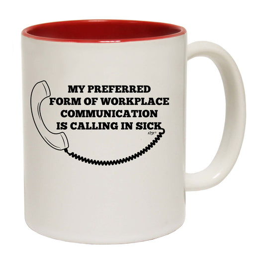 My Preffered Form Of Workplace Communication - Funny Coffee Mug