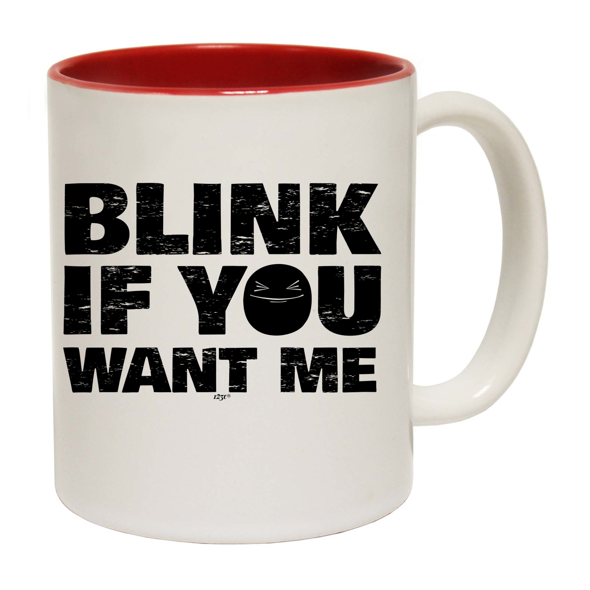 Blink If You Want Me - Funny Coffee Mug