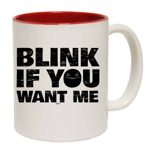 Blink If You Want Me - Funny Coffee Mug