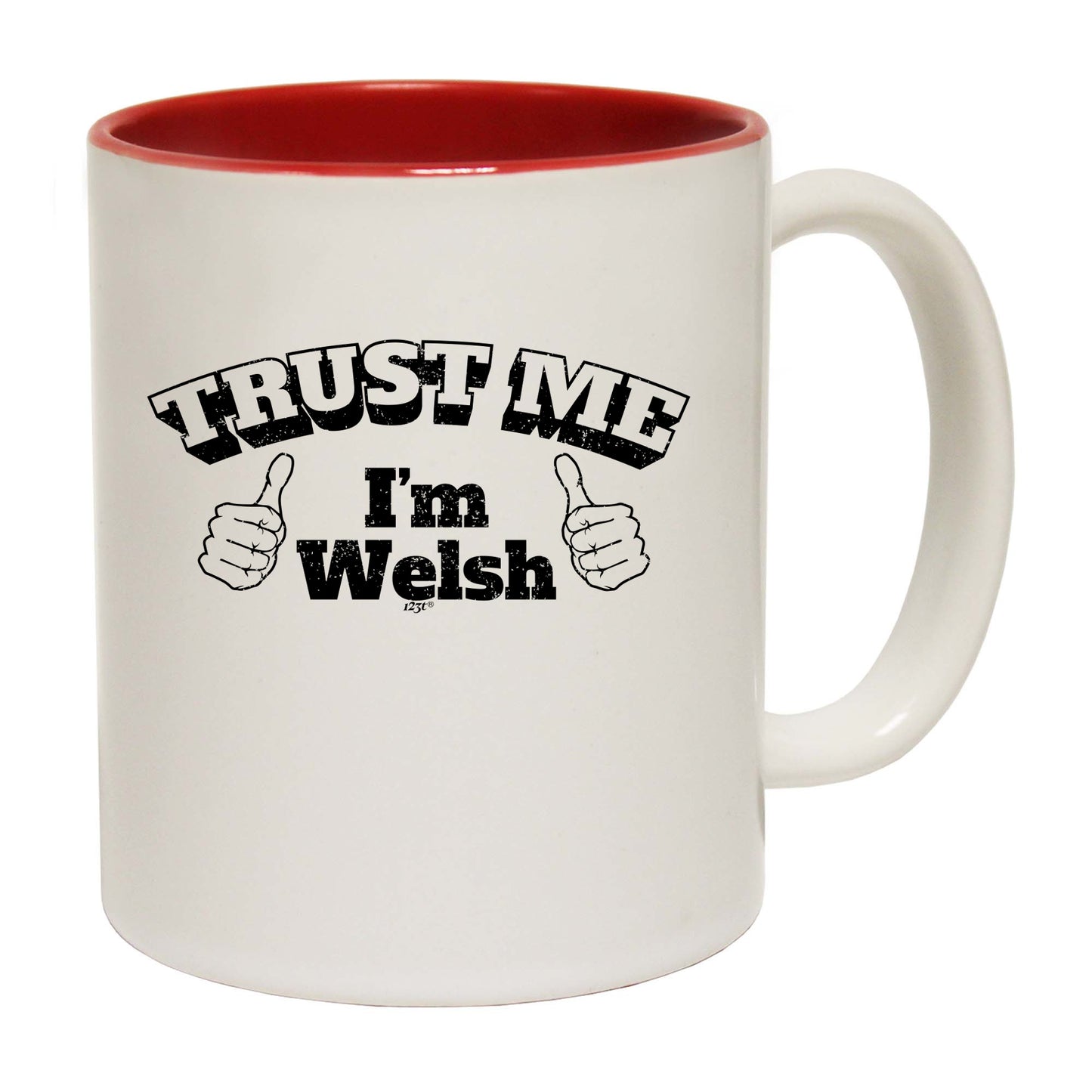 Trust Me Im Welsh - Funny Coffee Mug