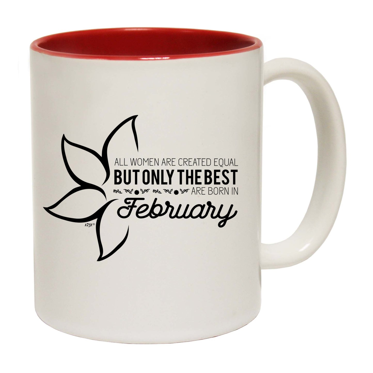 February Birthday All Women Are Created Equal - Funny Coffee Mug