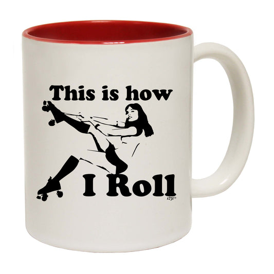 This Is How I Roll Girl - Funny Coffee Mug