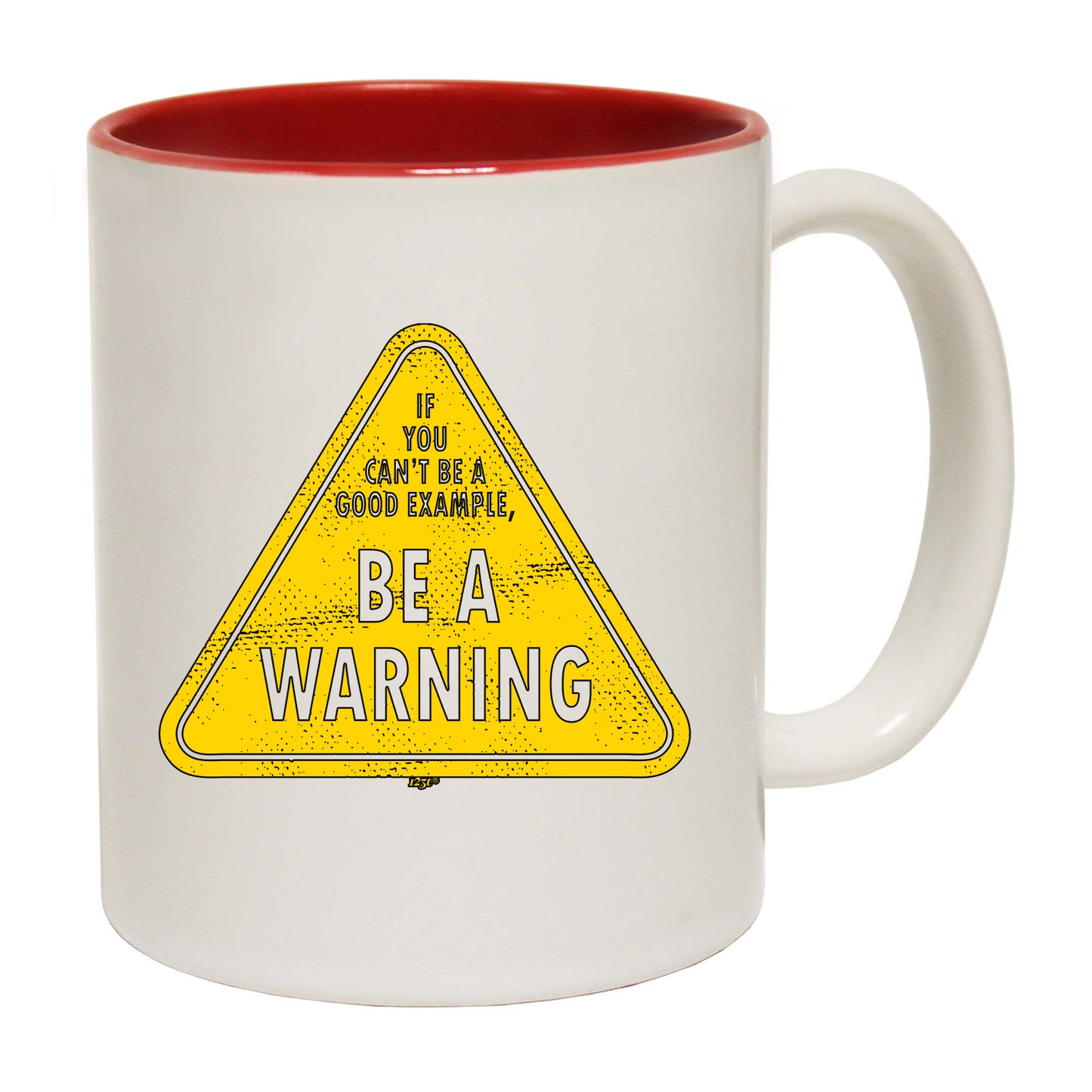 If You Cant Be A Good Example Be A Warning - Funny Coffee Mug