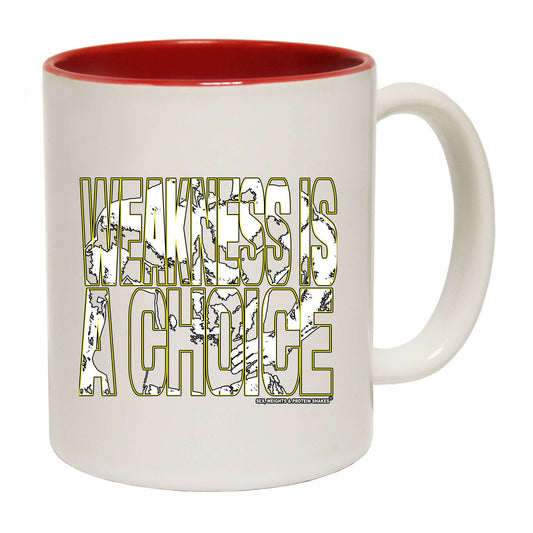 Swps Weakness Is A Choice - Funny Coffee Mug