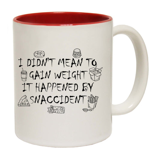 Didnt Mean To Gain Weight Snaccident - Funny Coffee Mug