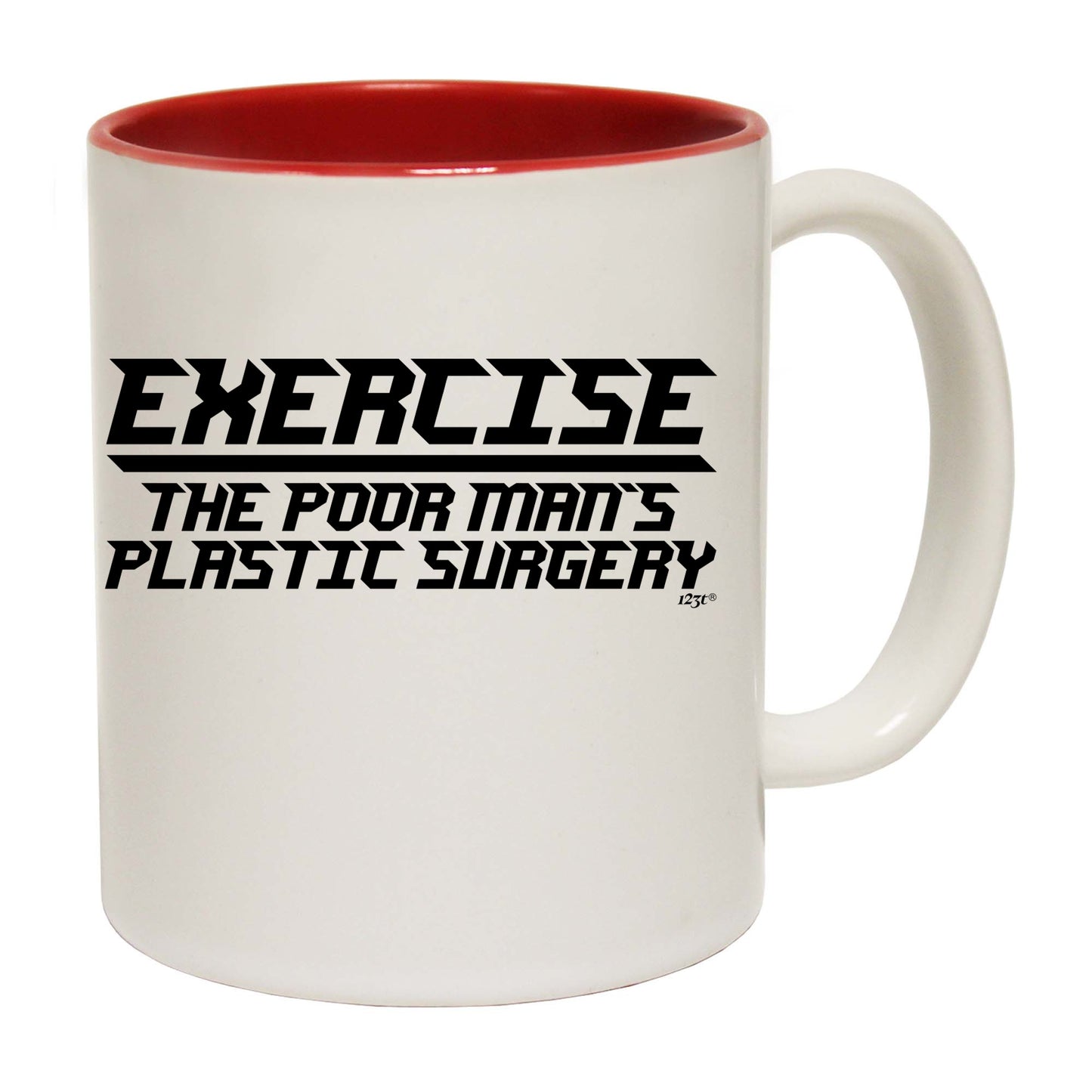 Exercise The Poor Mans Plastic Surgery - Funny Coffee Mug