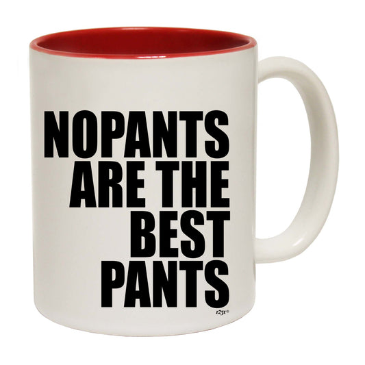 No Pants Are The Best Pants - Funny Coffee Mug