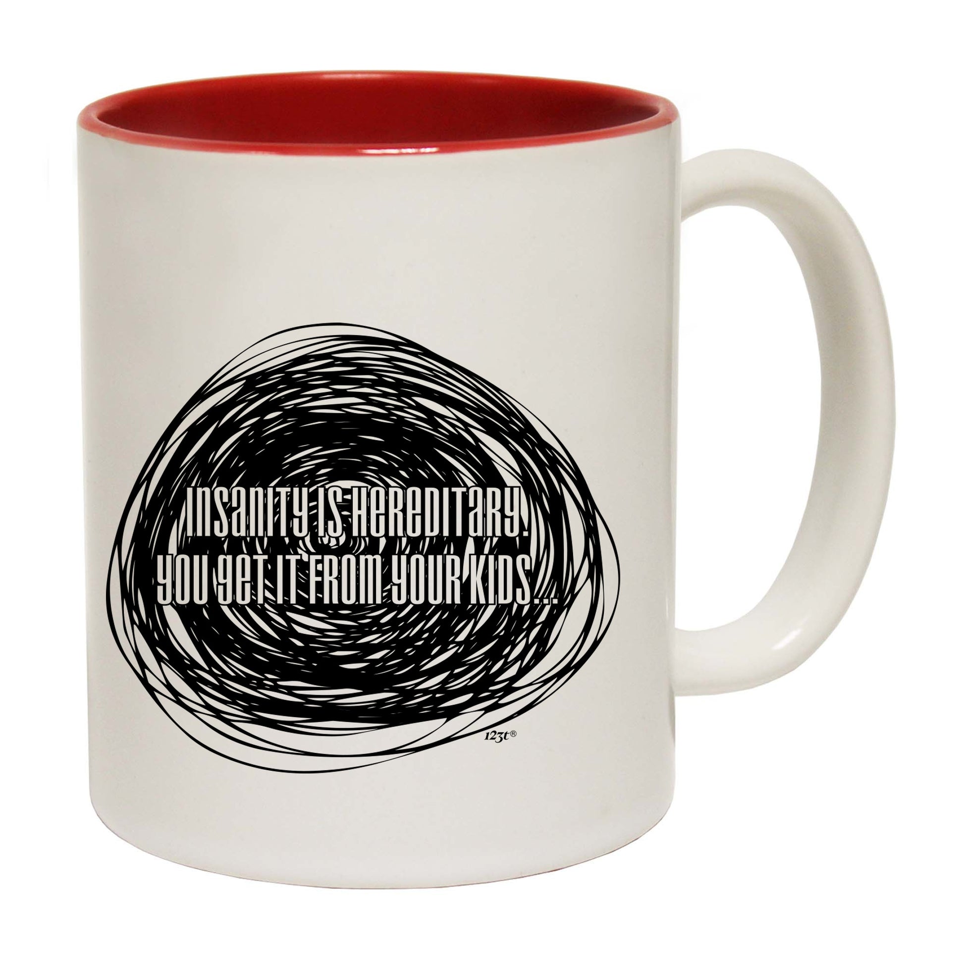 Insanity Is Hereditary - Funny Coffee Mug