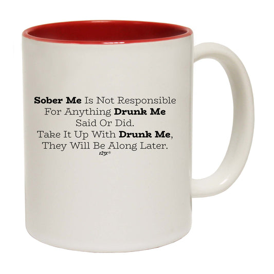Sober Me Is Not Responsible - Funny Coffee Mug