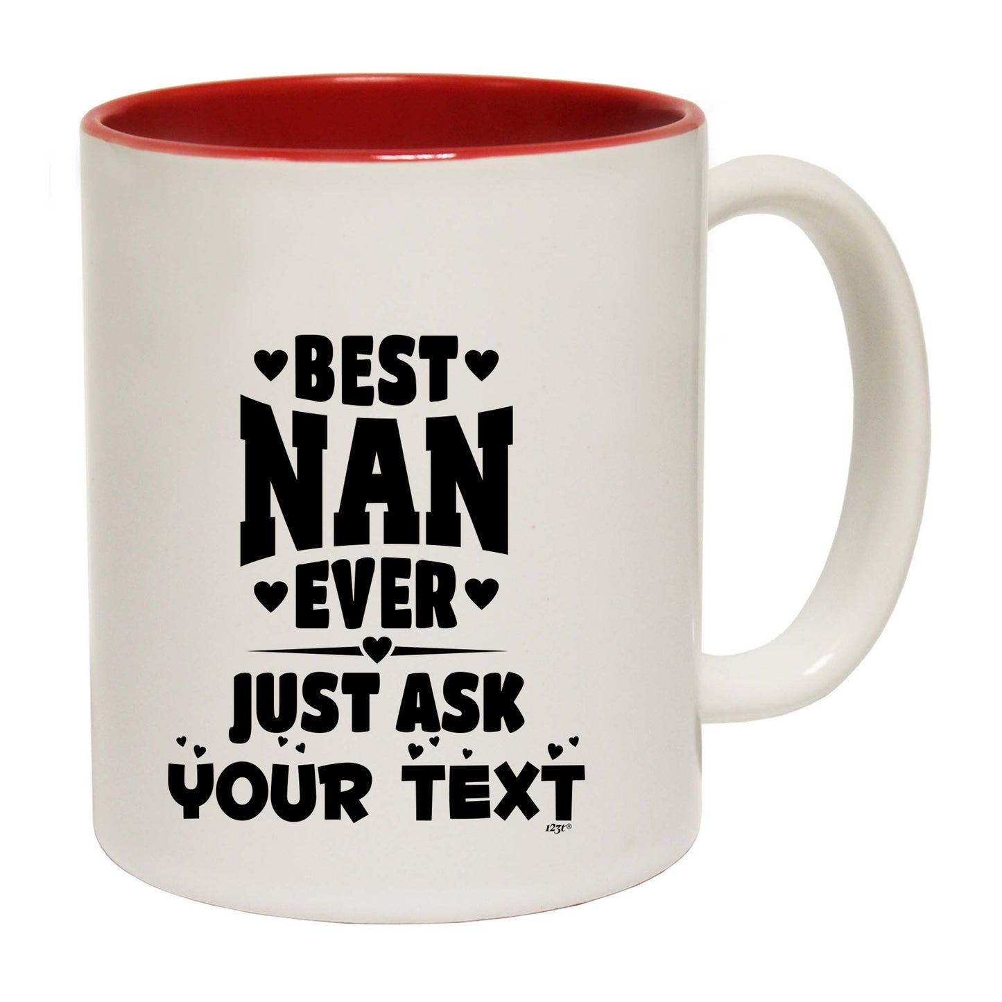 Best Nan Ever Just Ask Your Text Personalised - Funny Coffee Mug