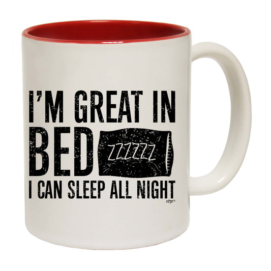 Im Great In Bed - Funny Coffee Mug