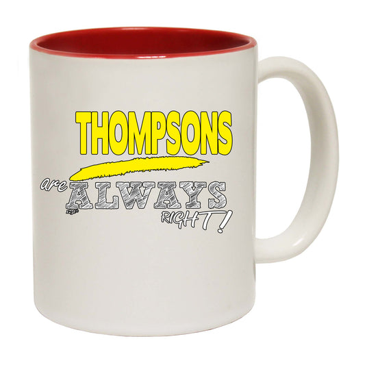 Thompsons Always Right - Funny Coffee Mug
