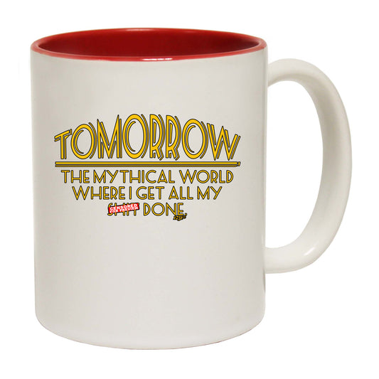 Tomorrow The Mythical World Where Get All My S  T Done - Funny Coffee Mug