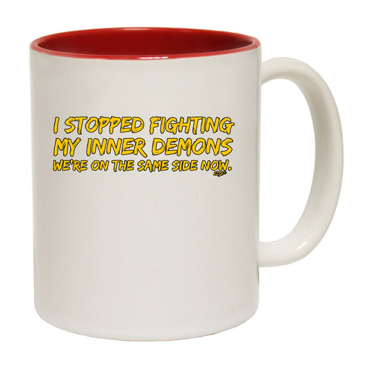 Stopped Fighting My Inner Demons - Funny Coffee Mug