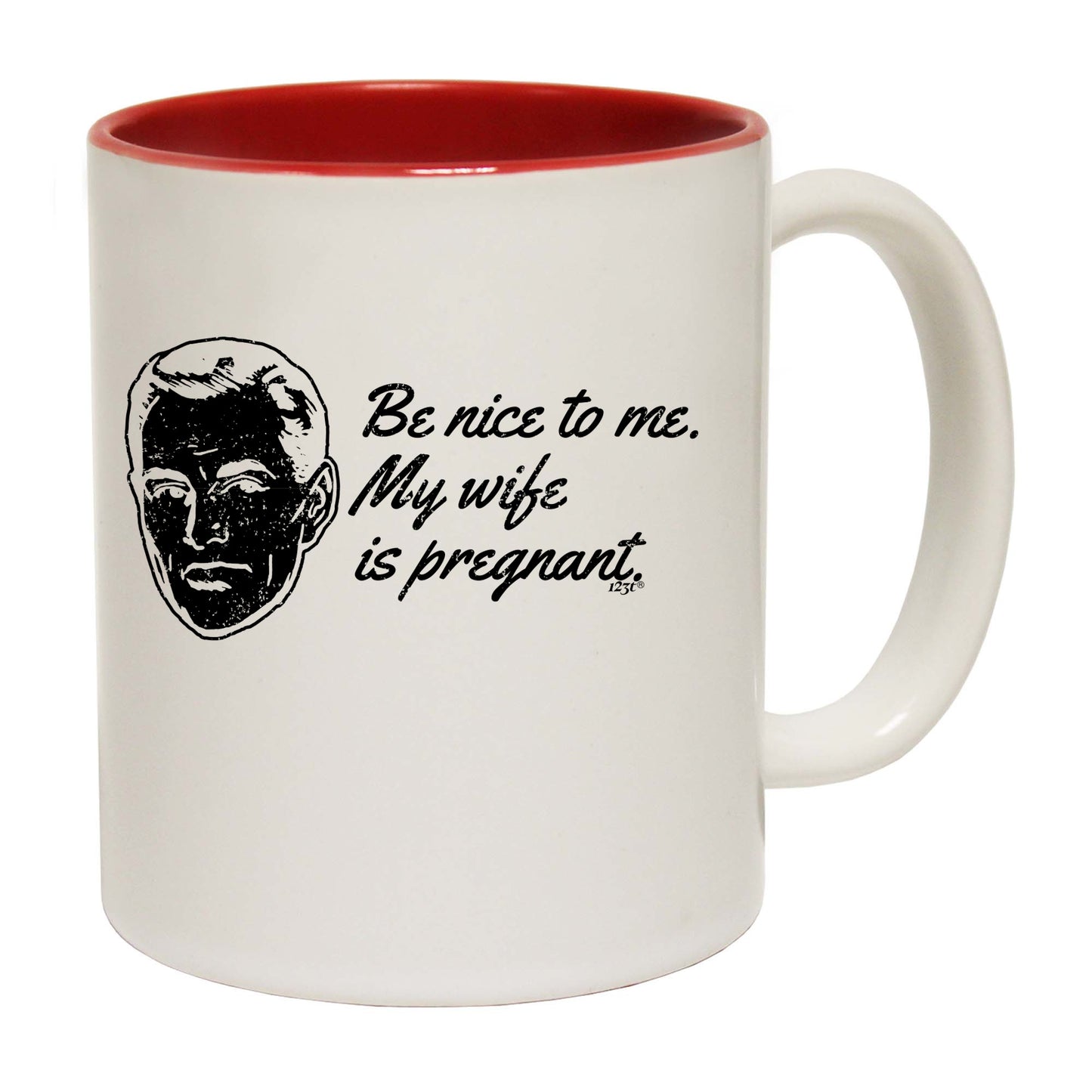 Be Nice To Me My Wife Is Pregnant - Funny Coffee Mug