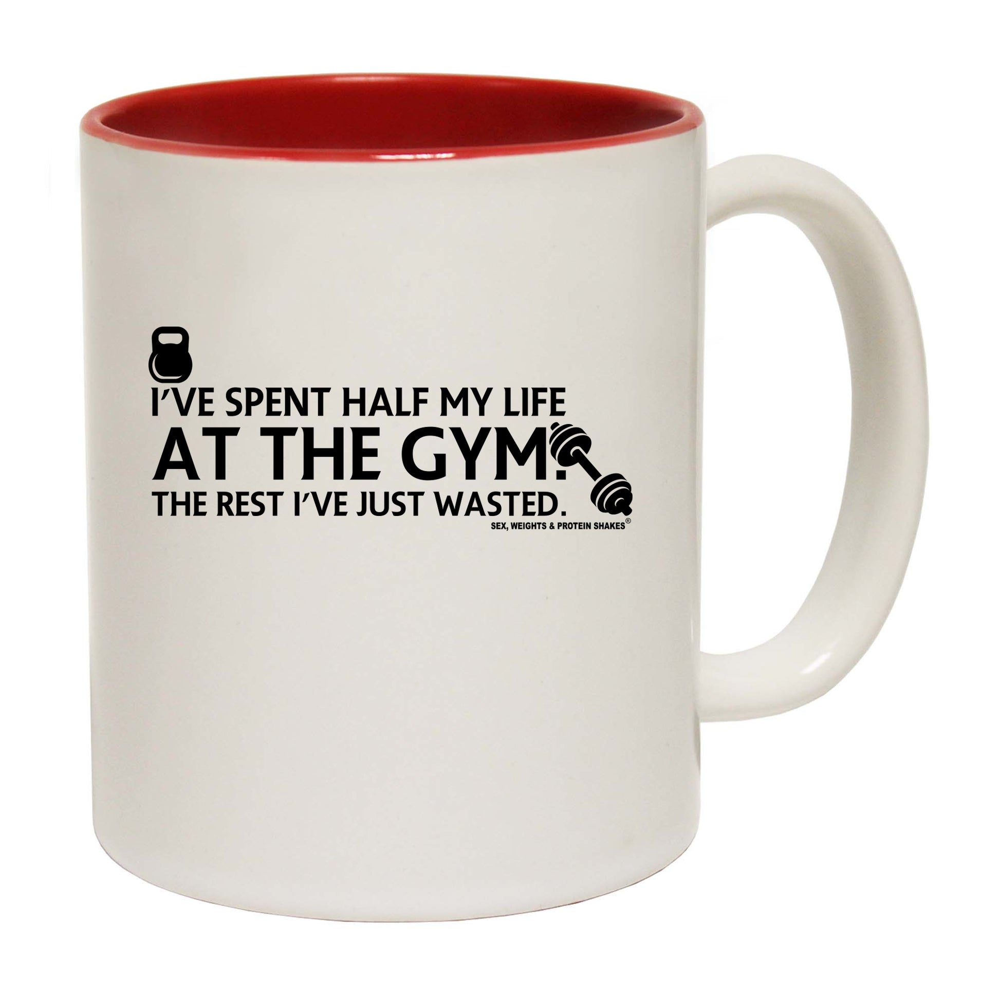 Ive Spent Half My Life At The Gym - Funny Coffee Mug