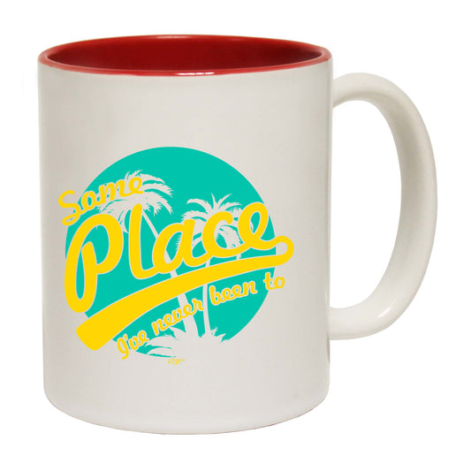 Some Place Ive Never Been To - Funny Coffee Mug