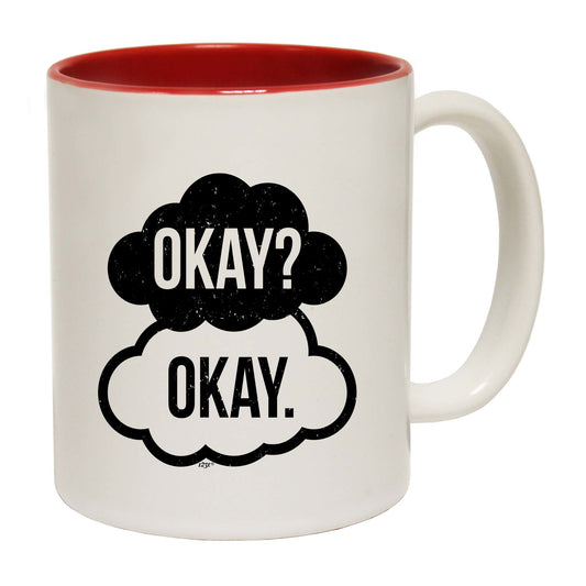 Okay Okay - Funny Coffee Mug