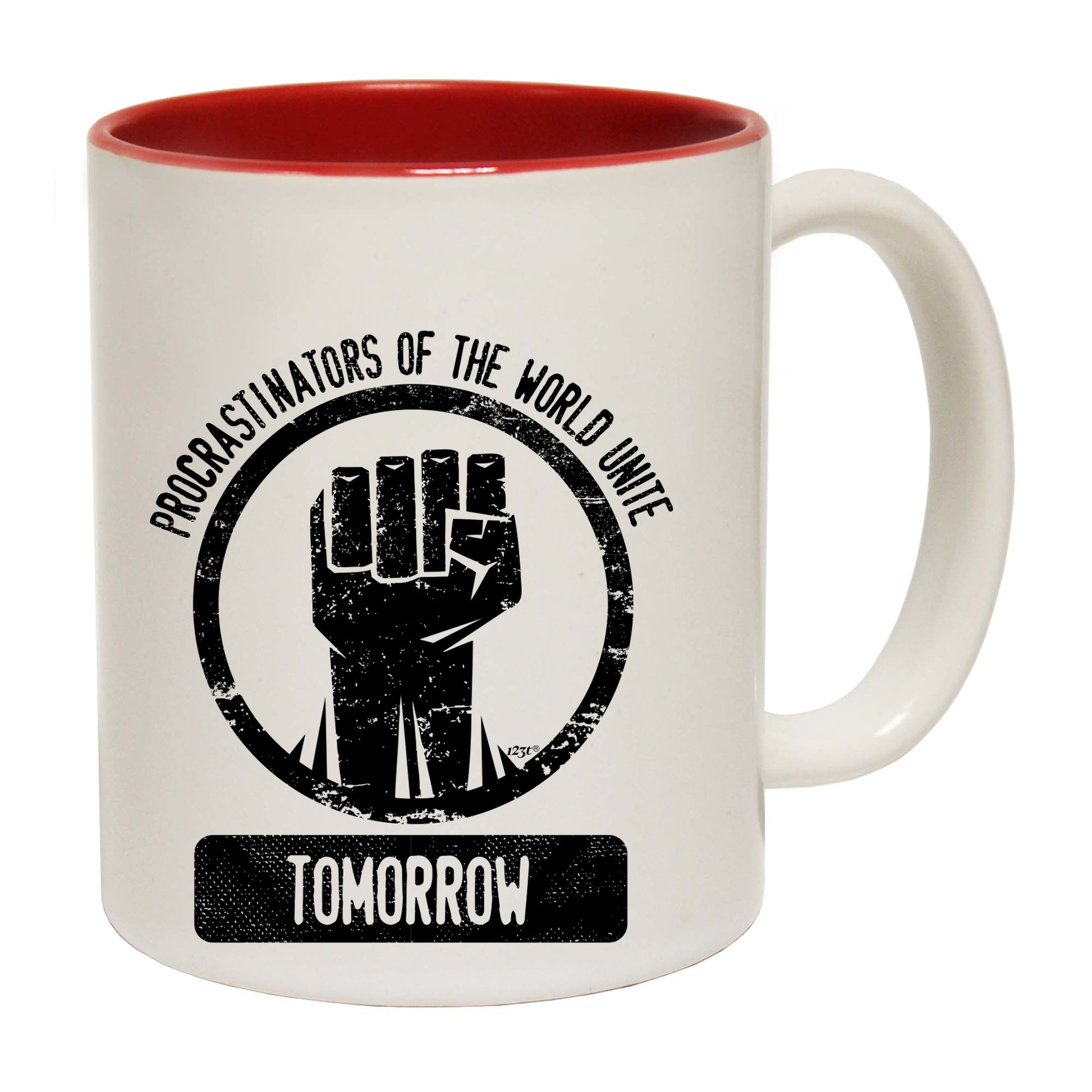 Procrastinators Of The World Unite Tomorrow - Funny Coffee Mug