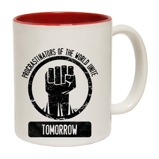Procrastinators Of The World Unite Tomorrow - Funny Coffee Mug