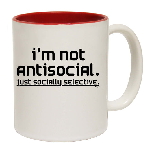 Im Not Antisocial Just Socially Selective - Funny Coffee Mug