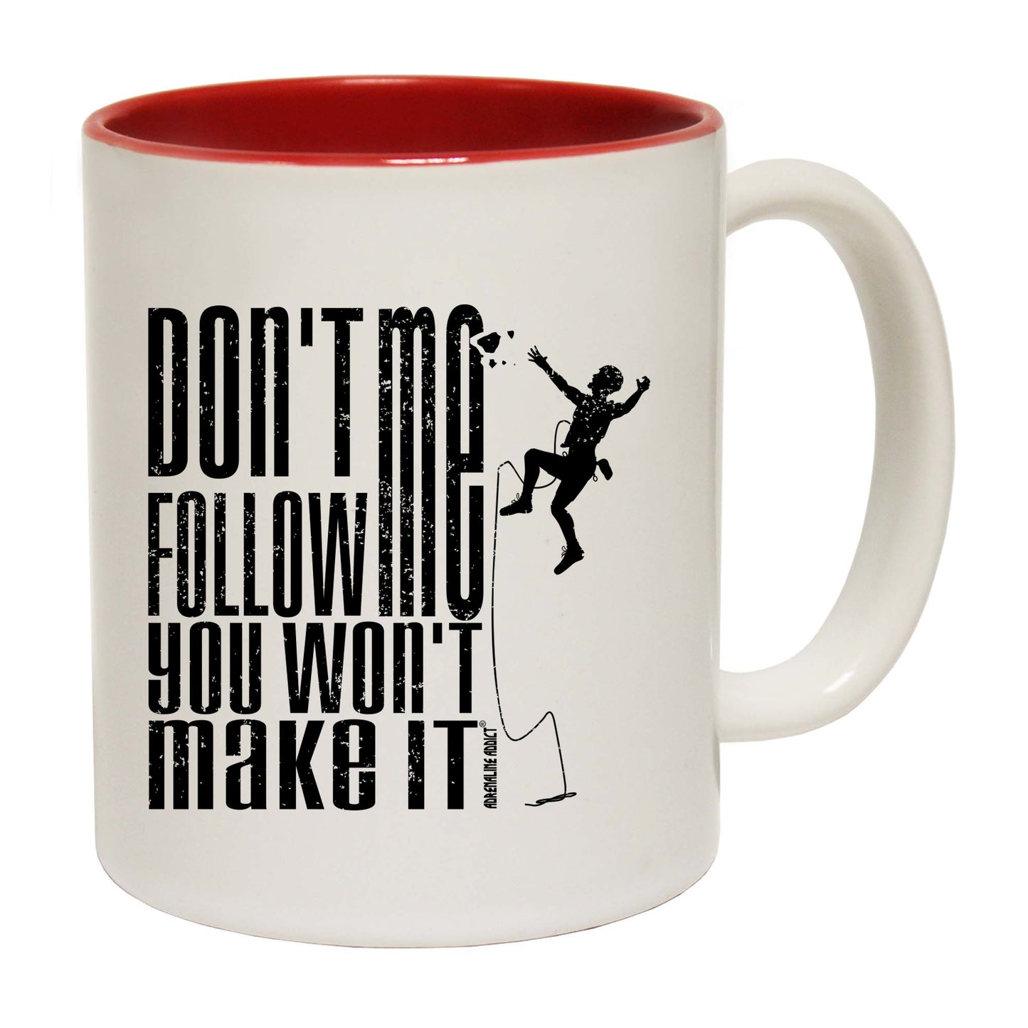 Aa Dont Follow Me You Wont Make It - Funny Coffee Mug