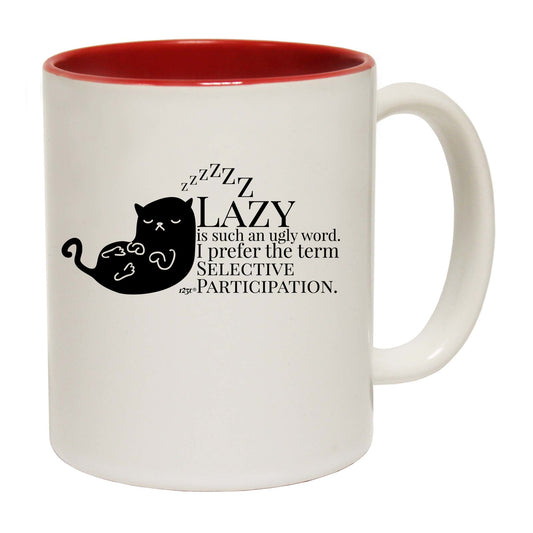 Cat Lazy Is Such An Ugly Word Selective Participation - Funny Coffee Mug