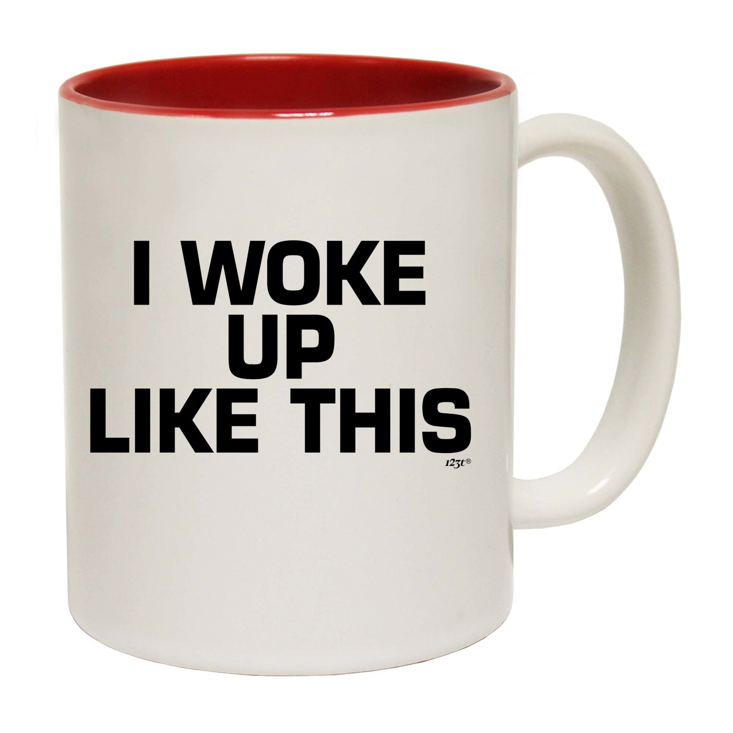 Woke Up Like This - Funny Coffee Mug