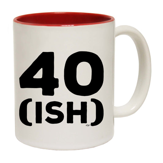 40 Ish Birthday Age - Funny Coffee Mug