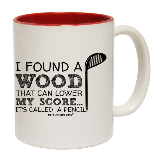 I Found A Wood That Can Lower Score - Funny Coffee Mug