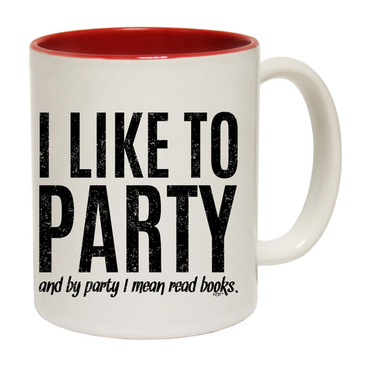 Like To Party Mean Read Books - Funny Coffee Mug