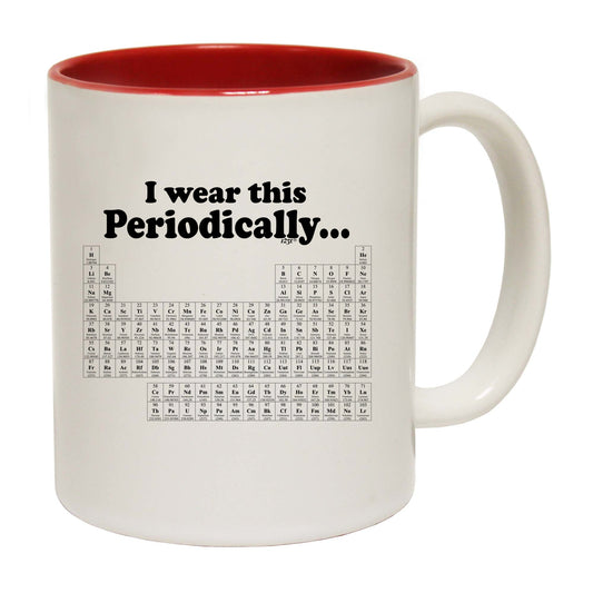 Wear This Periodically - Funny Coffee Mug