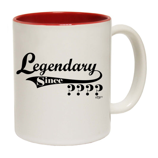 Legendary Since Any Year - Funny Coffee Mug
