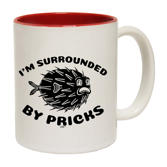 Im Surrounded By Pricks - Funny Coffee Mug
