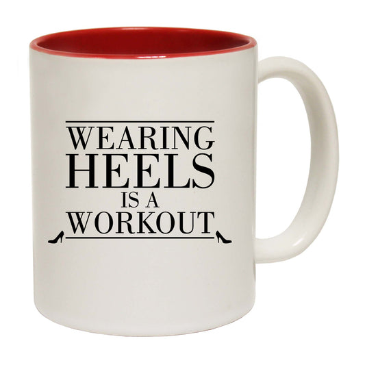 Wearing Heals Is A Workout - Funny Coffee Mug