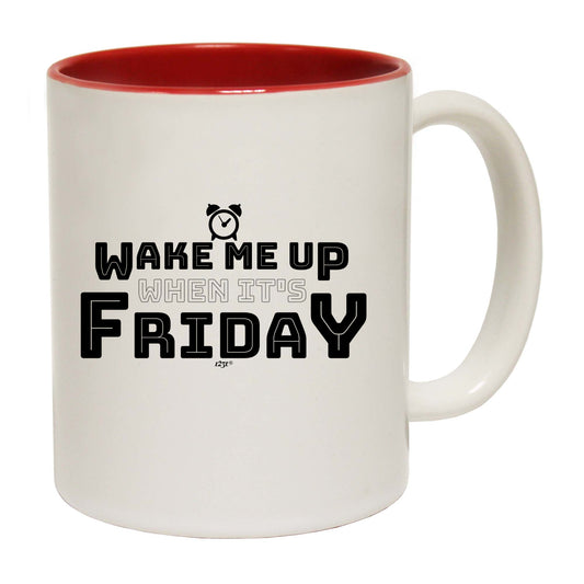 Wake Me Up When Its Friday - Funny Coffee Mug