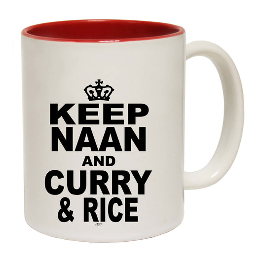 Keep Naan And Curry And Rice - Funny Coffee Mug