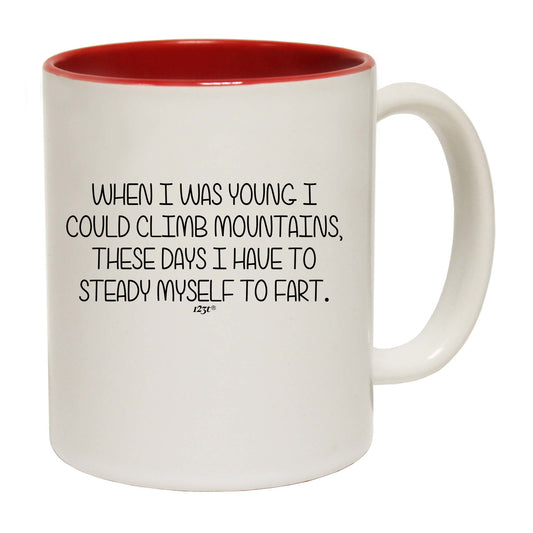 When I Was Young Mountains - Funny Coffee Mug