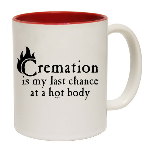 Cremation Hot Body - Funny Coffee Mug