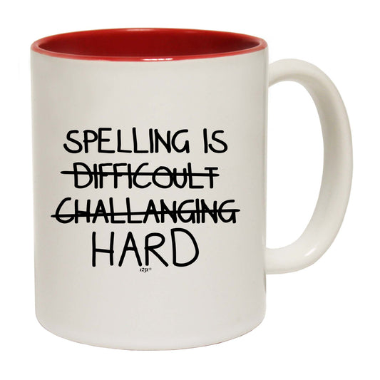 Spelling Is Hard - Funny Coffee Mug