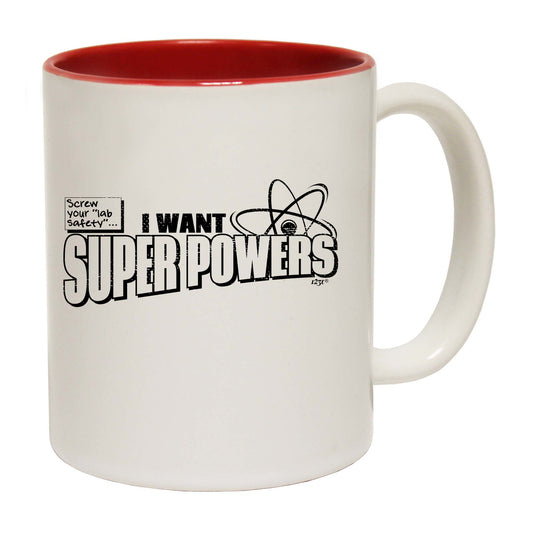 Screw Lab Safety Want Super Powers - Funny Coffee Mug
