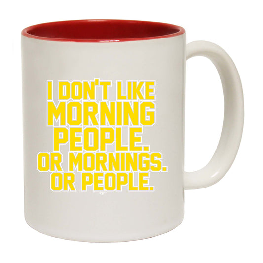 Dont Like Morning People - Funny Coffee Mug