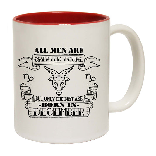 December Capricorn Birthday All Men Are Created Equal - Funny Coffee Mug